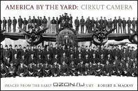 America by the Yard: Cirkut Camera: Images from the Early Twentieth Century