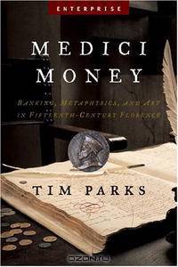 Medici Money: Banking, Metaphysics, and Art in Fifteenth-Century Florence (Enterprise)