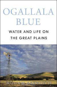 Ogallala Blue: Water and Life on the High Plains