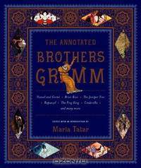 The Annotated Brothers Grimm