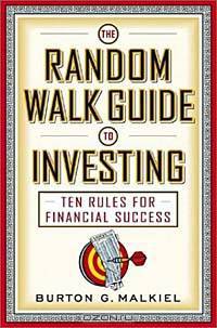 The Random Walk Guide to Investing: Ten Rules for Financial Success