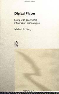 Digital Places: Living With Geographic Information Technologies
