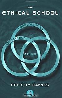 The Ethical School (Educational Management Series)