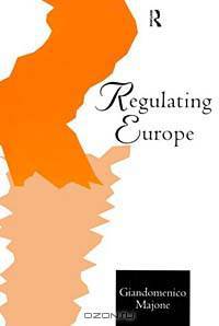 Regulating Europe (European Public Policy)