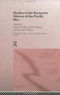 Studies in the Economic History of the Pacific Rim (Routledge Studies in the Growth Economies of Asia, 10)