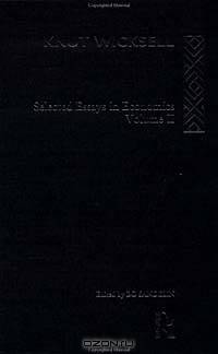 Knut Wicksell : Selected Essays in Economics, Volume Two