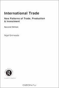 International Trade: New Patterns of Trade, Production, and Investment