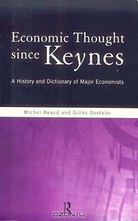 Economic Thought Since Keynes: A History and Dictionary of Major Economists
