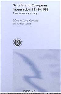 Britain and European Integration : Primary Sources Since 1945
