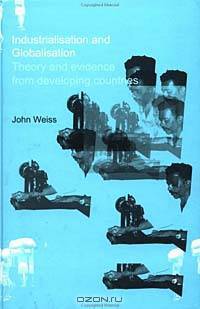 Industrialisation and Globalisation: Theory and Evidence from Developing Countries