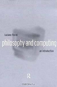 Philosophy and Computing: An Introduction