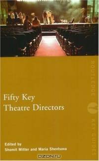 Fifty Key Theatre Directors (Fifty Key Thinkers)