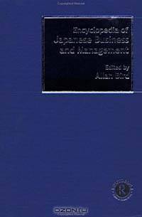 Encyclopedia of Japanese Business and Management