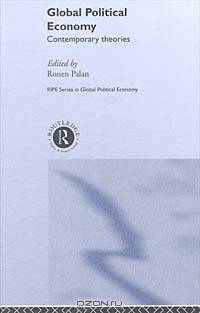 Global Political Economy: Contemporary Theories (Routledge/Ripe Studies in Global Political Economy)