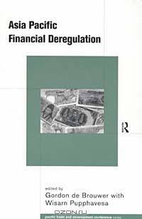 Asia Pacific Financial Deregulation (Pacific Trade and Development Conference)
