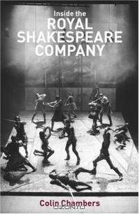 Inside the Royal Shakespeare Company: Creativity and the Institution