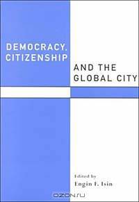 Democracy, Citizenship and the Global City