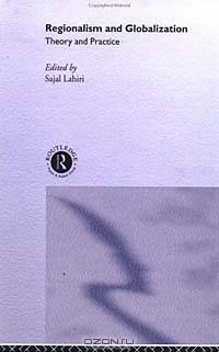 Regionalism and Globalization: Theory and Practice (Contemporary Economic Policy Issues)