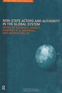 Non-State Actors and Authority in the Global System (Warwick Studies in Globalisation)