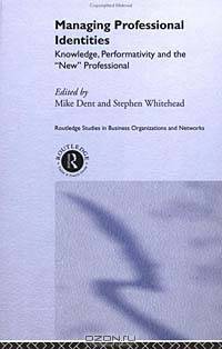 Managing Professional Identities: Knowledge, performativity and the 