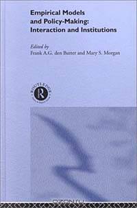 Empirical Models and Policy Making: Interaction and Institutions