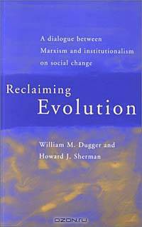 Reclaiming Evolution : A Dialogue on How Societies Evolve (Advances in Social Economics)