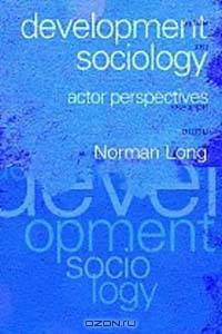 Development Sociology: Actor Perspectives