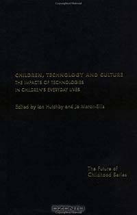 Children, Technology and Culture: The Impacts of Technologies in Children