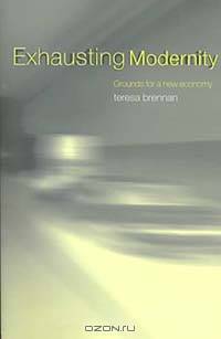 Exhausting Modernity: Grounds for a New Economy