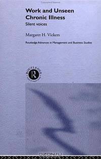 Work and Unseen Chronic Illness: Silent Voices (Routledge Advances in Management and Business Studies)