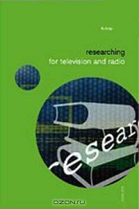 Researching for Television and Radio (Media Skills)