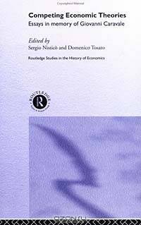 Competing Economic Theories (Routledge Studies in the History of Economics)
