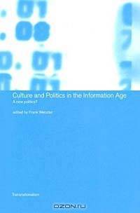 Culture and Politics in the Information Age: A New Politics? (Transnationalism)