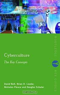 Cyberculture The Key Concepts