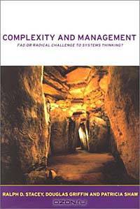 Complexity and Management : Fad or Radical Challenge? (Complexity and Emergence in Organisations)