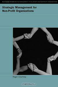 Strategic Management for Non-Profit Organizations (Routledge Studies in the Management of Voluntary and Non-Profit Organizations)