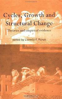 Cycles, Growth and Structural Change (Routledge Siena Studies in Political Economy)