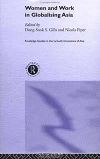 Women and Work in Globalising Asia (Routledge Studies in Growth Economies of Asia)