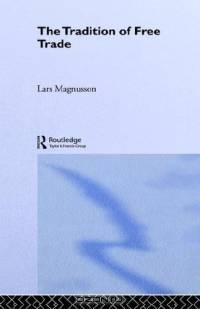 The Tradition of Free Trade (Routledge History of Economic Thought)