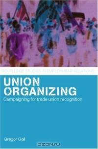 Union Organizing (Routledge Studies in Employment Relations)