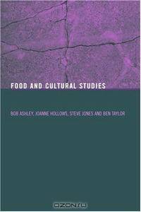 Food and Cultural Studies (Studies in Consumption and Markets)
