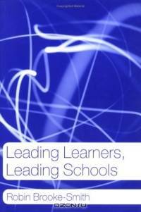 Leading Learners, Leading Schools