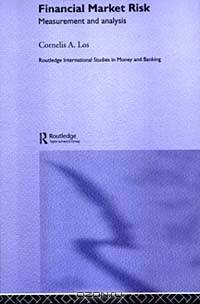 Financial Market Risk: Measurement & Analysis (Routledge International Studies in Money and Banking)