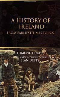 A History of Ireland: From the Earliest Times to 1922