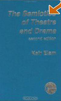 Semiotics of Theatre and Drama (New Accents)