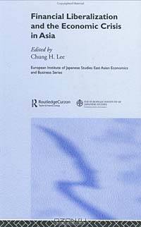 Financial Liberalization and the Economic Crisis in Asia