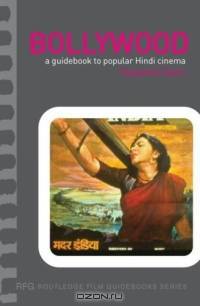 Bollywood: A Guidebook to Popular Hindi Cinema (Routledge Film Guidebooks)