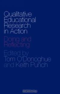 Qualitative Educational Research in Action: Doing and Reflecting