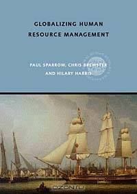 Globalization of Human Resources: Tracking the Business Role of International HR Specialists (Global HRM)