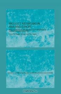 Production Networks in Asia and Europe: Skill Formation and Technology Transfer in the Automobile Industry (Sheffield Centre for Japanese Studies/Routledgecurzon)